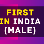 Who is/was the First in India (Male)
