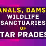 Canals, Dams and Wildlife Sanctuaries of Uttar Pradesh