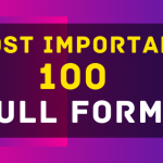 Top 100 Full Forms - Most Important Full Forms Asked in Various Competitive Exams