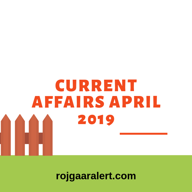 Current Affairs with pdf | April 2019
