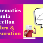 Mathematics Formula Collection- Algebra & Mensuration